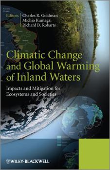 Hardcover Climatic Change and Global Warming of Inland Waters: Impacts and Mitigation for Ecosystems and Societies Book