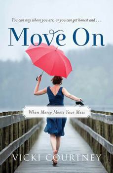 Paperback Move on: When Mercy Meets Your Mess Book
