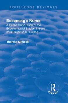 Hardcover Becoming a Nurse: A Hermeneutic Study of the Experiences of Student Nurses on a Project 2000 Course Book