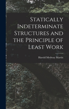 Hardcover Statically Indeterminate Structures and the Principle of Least Work Book