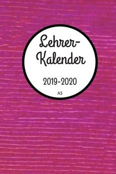 Lehrerkalender 2019 2020 A5: Schulplaner 2019 2020 für die Unterrichtsvorbereitung - Planer ideal als Lehrer Geschenk für Lehrerinnen und Lehrer (German Edition)