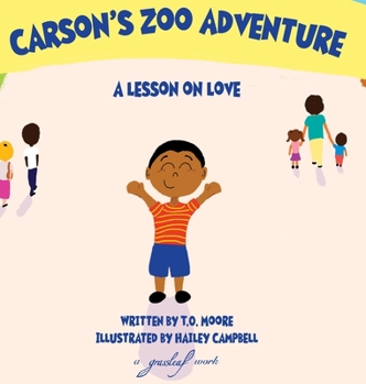 Hardcover Carson's Zoo Adventure: A Lesson on Love Book