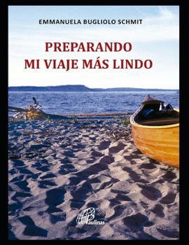 Paperback Preparando mi viaje más lindo: Verdad y vida [Spanish] Book