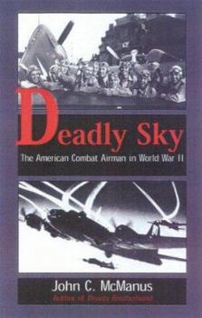 Hardcover Deadly Sky: The American Combat Airman in World War II Book