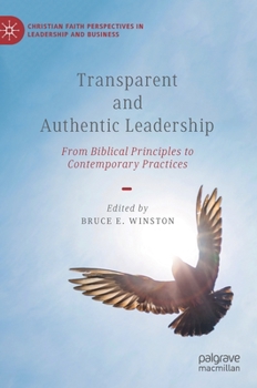 Hardcover Transparent and Authentic Leadership: From Biblical Principles to Contemporary Practices Book