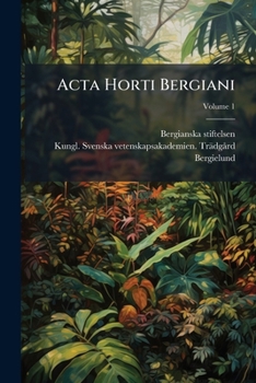 Paperback Acta Horti Bergiani; Volume 1 Book
