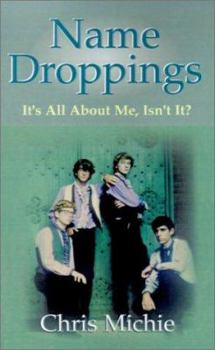 Paperback Name Droppings: It's All about Me, Isn't It? Book