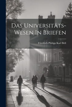 Das Universitats-Wesen in Briefen...