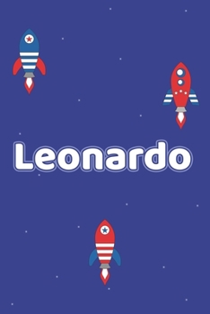 Leonardo: Vornamen Notizbuch für Jungen und Männer - Notizbuch, Notizheft oder Schreibheft für Schule, Uni, Beruf, Job oder Einschulung mit Raketen ( ... - Format 6x9 ca. DIN A5 (German Edition)