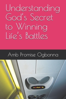 Paperback Understanding God's Secret to Winning Life's Battles Book