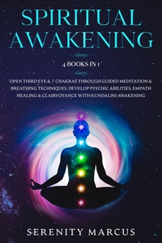 Paperback Spiritual Awakening: This Book Includes: Open Third Eye & 7 Chakras Through Guided Meditation & Breathing Techniques. Develop Psychic Abili Book