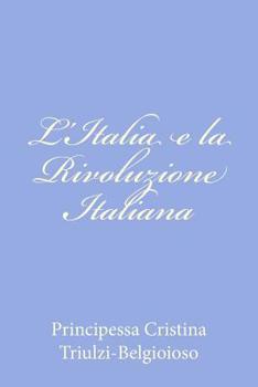 Paperback L'Italia e la Rivoluzione Italiana [Italian] Book