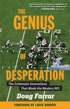 Paperback The Genius of Desperation: The Schematic Innovations That Made the Modern NFL Book