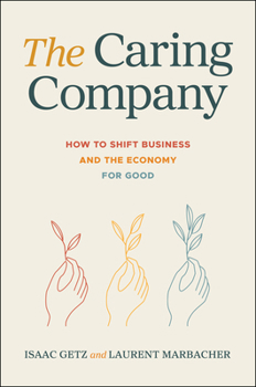Hardcover The Caring Company: How to Shift Business and the Economy for Good Book