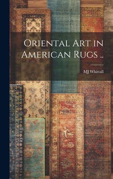 Hardcover Oriental art in American Rugs .. Book