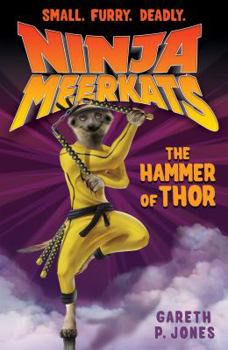 The Hammer of Thor - Book #10 of the Ninja Meerkats