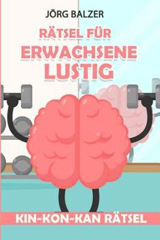 Paperback Rätsel Für Erwachsene Lustig: Kin-Kon-Kan Rätsel [German] Book