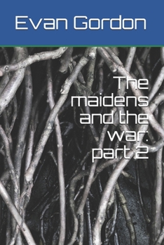 Paperback The maidens and the war: part 2 Book