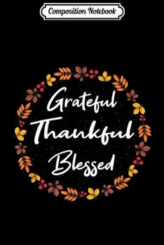 Composition Notebook: Thanksgiving Floral Grateful Thankful Blessed flower girl  Journal/Notebook Blank Lined Ruled 6x9 100 Pages