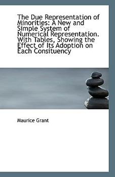 Paperback The Due Representation of Minorities: A New and Simple System of Numerical Representation. with Tabl Book