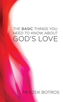 The Basic Things You Need to Know About God's Love