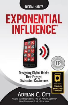 Paperback Exponential Influence: Designing Digital Habits That Engage Distracted Customers Book