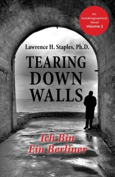 Paperback Tearing Down Walls: Ich Bin Ein Berliner Book