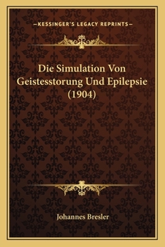 Paperback Die Simulation Von Geistesstorung Und Epilepsie (1904) [German] Book