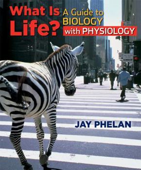 Paperback What Is Life?: A Guide to Biology with Physiology [With Access Code] Book