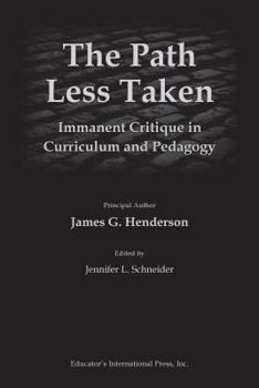 Paperback The Path Less Taken: Immanent Critique in Curriculum and Pedagogy Book
