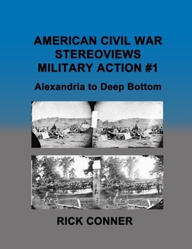 American Civil War Stereoviews MILITARY ACTION #1: Alexandria to Deep Bottom
