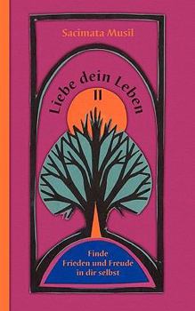 Paperback Liebe dein Leben II: Finde Frieden und Freude in dir selbst [German] Book