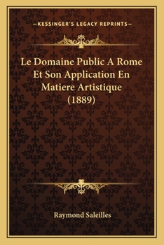 Paperback Le Domaine Public A Rome Et Son Application En Matiere Artistique (1889) [French] Book