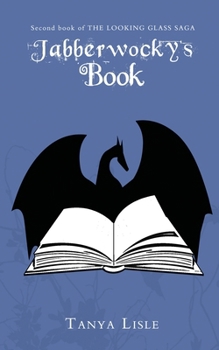 Jabberwocky's Book: The Looking Glass Saga: Book 2