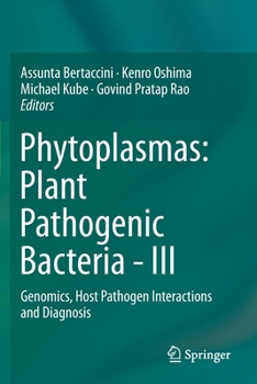 Paperback Phytoplasmas: Plant Pathogenic Bacteria - III: Genomics, Host Pathogen Interactions and Diagnosis Book