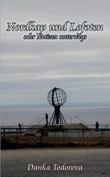 Paperback Nordkap und Lofoten oder Notizen unterwegs: Reihe Notizen unterwegs Band 4 [German] Book