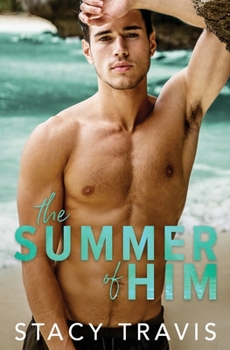 The Summer of Him - Book #1 of the Summer Heat