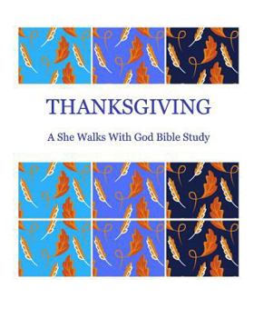 Paperback Thanksgiving: A She Walks With God Bible Study Book