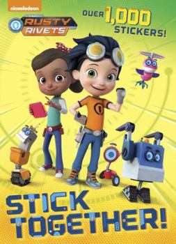 Paperback Stick Together! (Rusty Rivets) Book