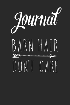 Paperback Journal: Barn Hair Dont Care Funny Animal Lover Blank Ruled Line College Journal Notebook Size for Diary Student Teacher Friend Book