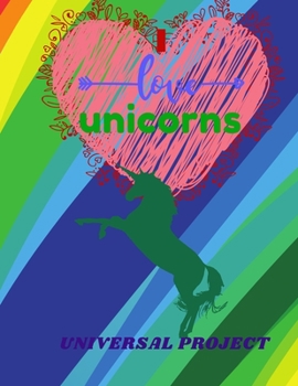 I LOVE UNICORNS: Journal Unicorn, Diary, Cute Sketch Book Unicorn | For Girls Large Notebook , Doodling or Sketching:  110 Pages, 8.5" x 11". Cute Cover Sketchbook