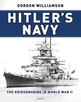 Hardcover Hitler's Navy: The Kriegsmarine in World War II Book