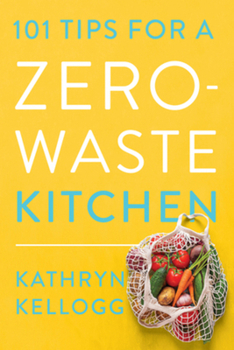 Paperback 101 Tips for a Zero-Waste Kitchen Book