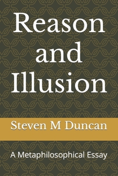 Paperback Reason and Illusion: A Metaphilosophical Essay Book