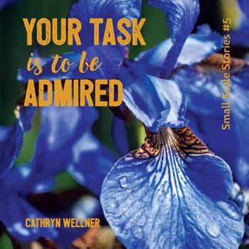 Paperback Your Task Is To Be Admired Book