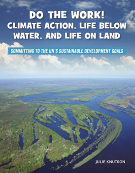 Do the Work!: Climate Action, Life Below Water, and Life on Land