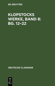 Hardcover Klopstocks Werke, Band 8: Bg. 12-22 [German] Book