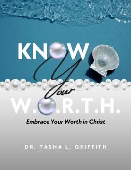 Paperback Know Your WORTH: Embrace Your Worth in Christ Book