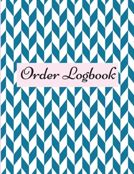Paperback Order Logbook: Daily Log Book for Small Businesses, Customer Order Tracker. Book