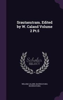Hardcover Srautasutram. Edited by W. Caland Volume 2 Pt.5 Book